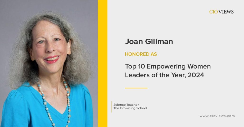 CIO Views Magazine Celebrates Joan Gillman as One of The 10 Most Inspiring Businesswomen Leading the Change in 2025